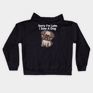 Bulldog Sorry I'm Late I Saw A Dog print Kids Hoodie